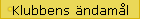 Klubbens �ndam�l